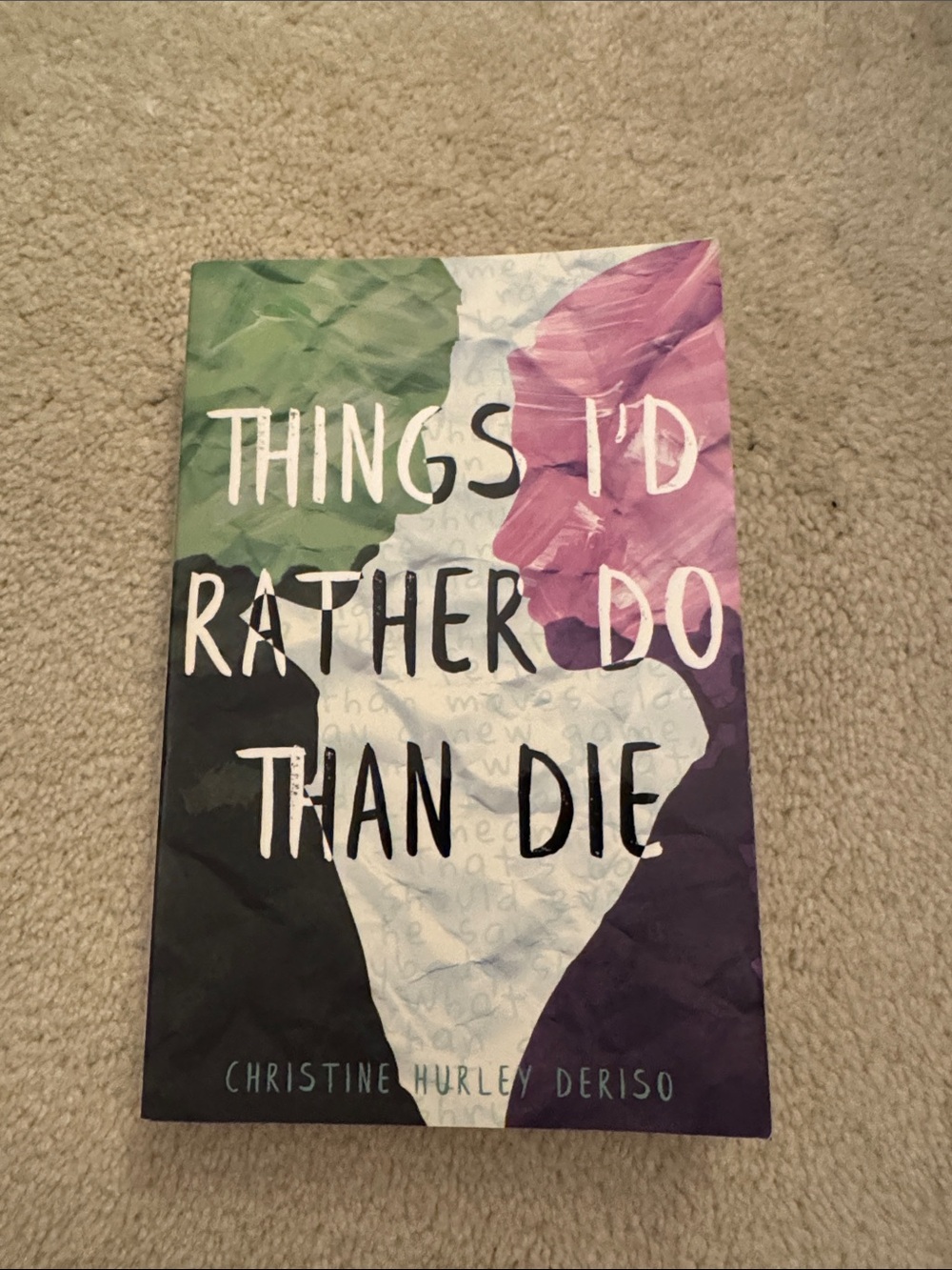 Things I’d Rather Do Than Die by Christine Hurley Deriso